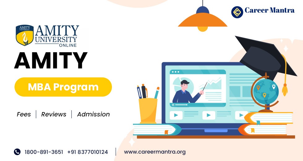 Online MBA Amity: University Explore Global Learning Opportunities with Amity UGC Approved Online MBA