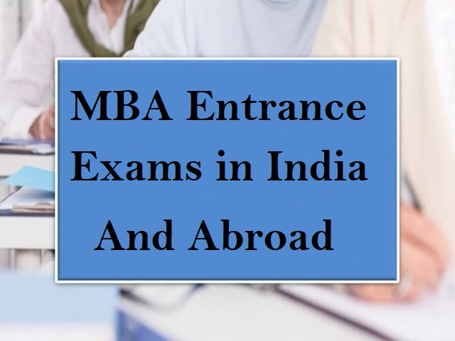 A Comprehensive Guide to MBA Entrance Exams in India and Abroad