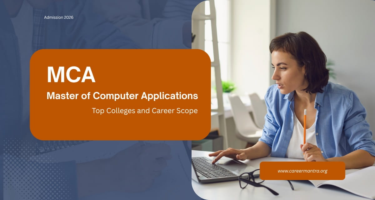 Best MCA colleges in India: Careers, Courses, Job Opportunities, Colleges, Fees and Placements