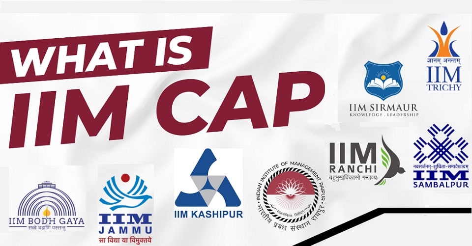 IIM CAP 2024 Admission Process; Participating IIMs, CAT 2023 Cut Offs, Registration, Dates, Admissions,