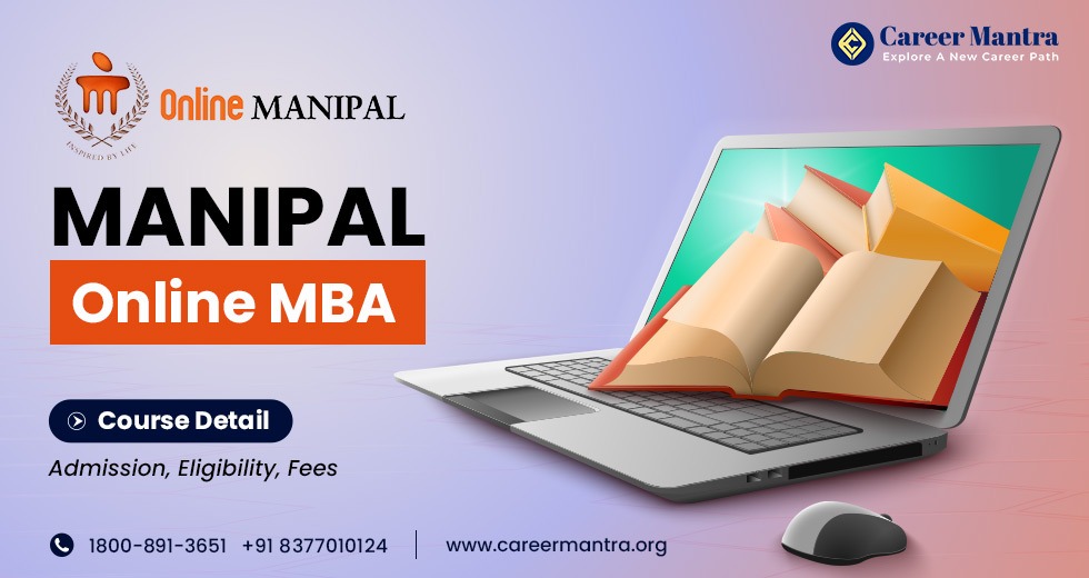 Manipal Online MBA Program; Course, Specializations, Fees, Review, Admission